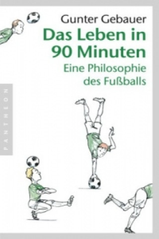 Kniha Das Leben in 90 Minuten Gunter Gebauer
