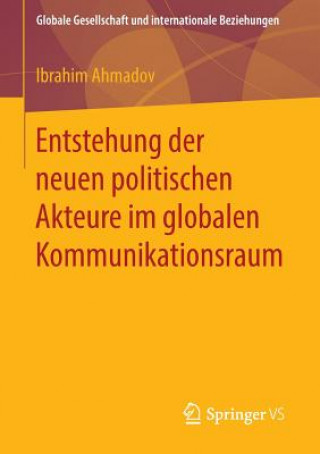 Boek Entstehung Der Neuen Politischen Akteure Im Globalen Kommunikationsraum Ibrahim Ahmadov