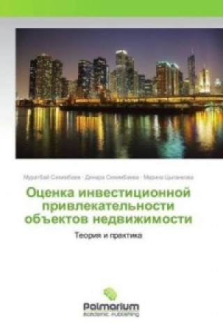 Könyv Ocenka investicionnoj privlekatel'nosti obiektov nedvizhimosti Muratbaj Sihimbaev