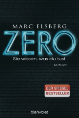 Knjiga Zero - Sie wissen, was Du tust Marc Elsberg