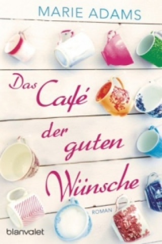 Книга Das Café der guten Wünsche Marie Adams