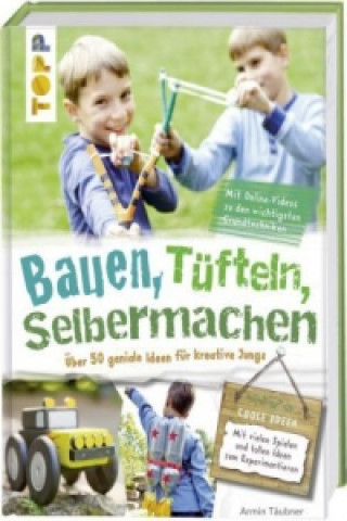 Kniha Bauen, tüfteln, selbermachen Armin Täubner