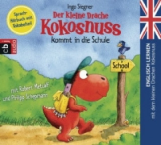 Audio Der kleine Drache Kokosnuss kommt in die Schule, 1 Audio-CD Ingo Siegner