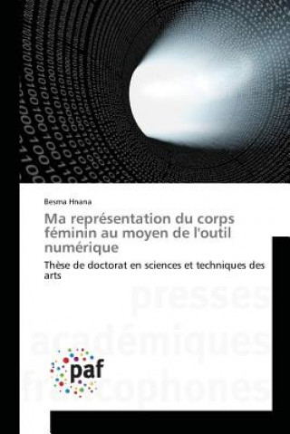 Kniha Ma Representation Du Corps Feminin Au Moyen de Loutil Numerique Hnana-B