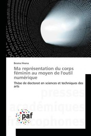 Könyv Ma Representation Du Corps Feminin Au Moyen de Loutil Numerique Hnana-B