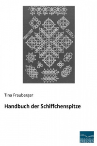 Könyv Handbuch der Schiffchenspitze Tina Frauberger