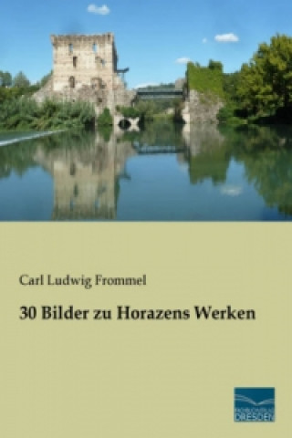 Kniha 30 Bilder zu Horazens Werken Carl Ludwig Frommel