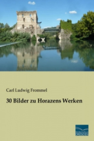 Livre 30 Bilder zu Horazens Werken Carl Ludwig Frommel