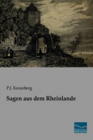 Kniha Sagen aus dem Rheinlande P. J. Kreuzberg