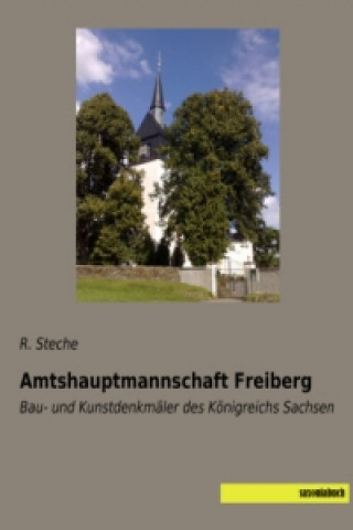 Книга Amtshauptmannschaft Freiberg R. Steche