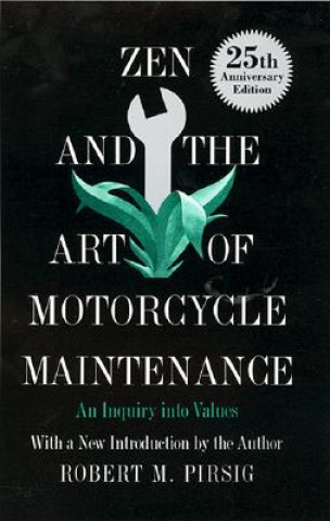 Kniha Zen and the Art of Motorcycle Maintenance Robert Pirsig