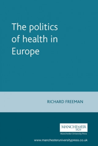 Knjiga Politics of Health in Europe Richard Freeman