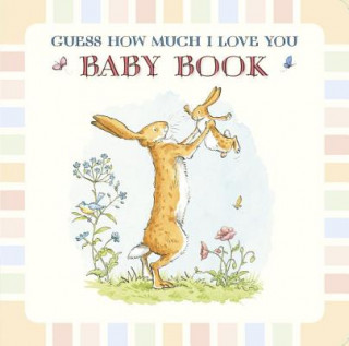 Kniha Baby Book Based on Guess How Much I Love You Sam McBratney
