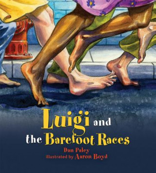 Книга Luigi and the Barefoot Races Daniel Paley