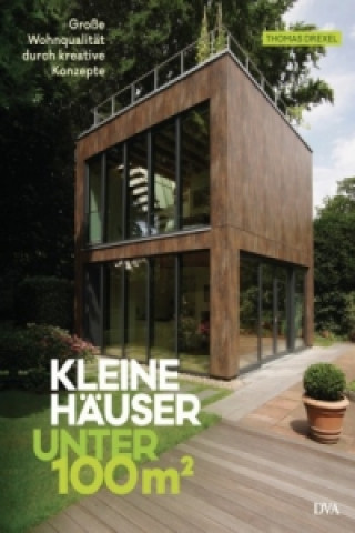 Knjiga Kleine Häuser unter 100 Quadratmeter Thomas Drexel
