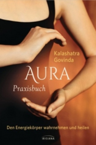 Könyv Aura Praxisbuch Kalashatra Govinda