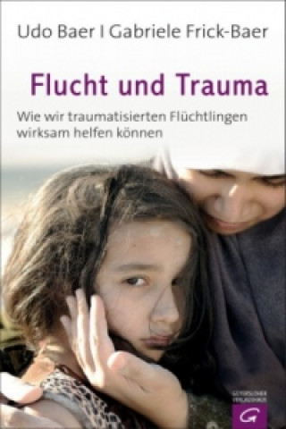 Kniha Flucht und Trauma Udo Baer