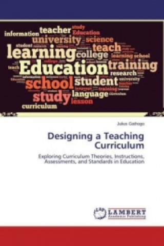 Könyv Designing a Teaching Curriculum Julius Gathogo