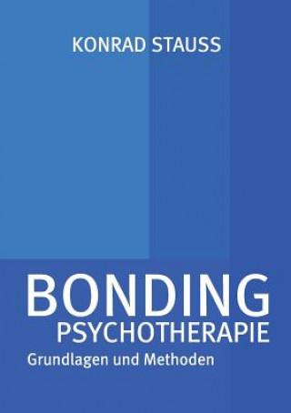 Kniha Bonding Psychotherapie Dr Med Konrad Stauss