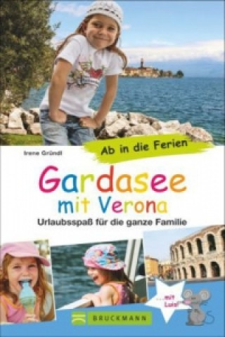 Книга Ab in die Ferien - Gardasee mit Verona Irene Gründl