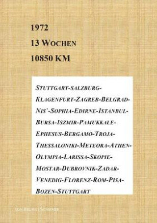 Buch 1972 - 13 Wochen - 10850 km Helmut Schiemer