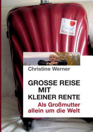 Книга Grosse Reise mit kleiner Rente Christine Werner