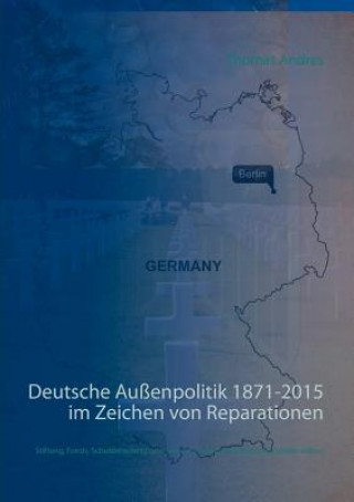 Carte Deutsche Aussenpolitik 1871-2015 im Zeichen von Reparationen Thomas Andres
