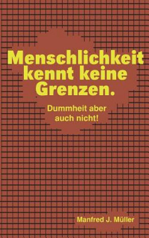 Kniha Menschlichkeit kennt keine Grenzen. Manfred J Muller