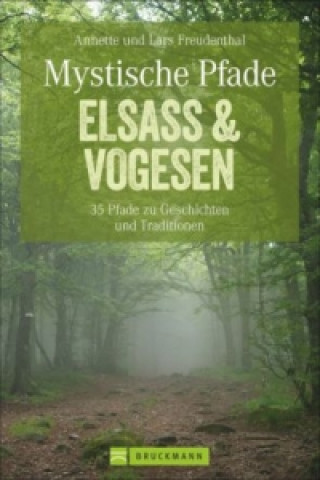Kniha Mystische Pfade Elsass & Vogesen Lars Und Annette Freudenthal