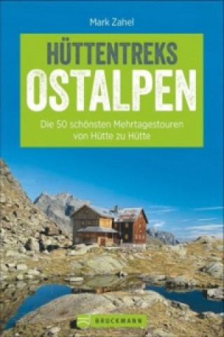 Livre Hüttentreks Ostalpen - Bayern und Österreich Mark Zahel