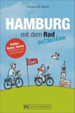 Könyv Hamburg mit dem Rad entdecken Christiana M. Wetzel