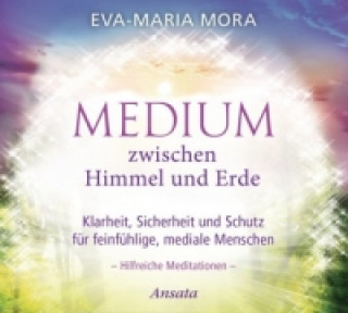 Audio Medium zwischen Himmel und Erde, Audio-CD Eva-Maria Mora