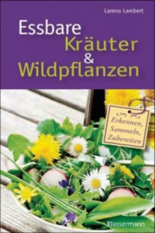 Книга Essbare Kräuter & Wildpflanzen Larena Lambert
