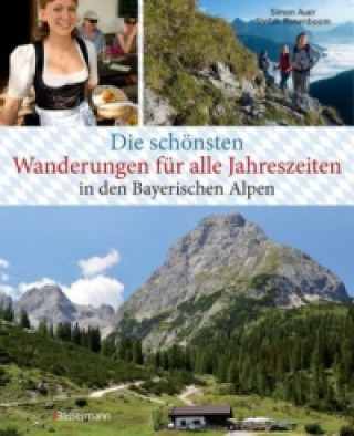 Kniha Die schönsten Wanderungen für alle Jahreszeiten in den Bayerischen Alpen - mit 40 Tourenkarten zum Downloaden Simon Auer