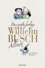 Könyv Das große farbige Wilhelm Busch Album Wilhelm Busch