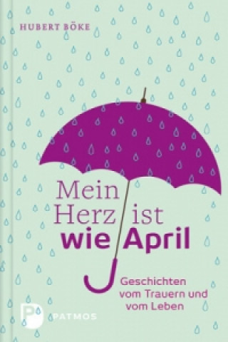 Book Mein Herz ist wie April Hubert Böke