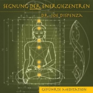 Audio Segnung der Energiezentren, 1 Audio-CD Joe Dispenza