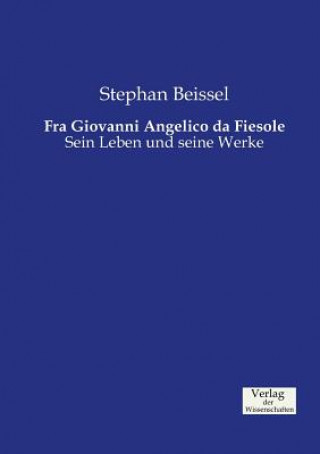 Carte Fra Giovanni Angelico da Fiesole Stephan Beissel