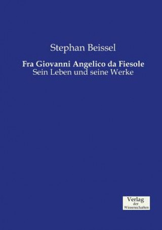 Livre Fra Giovanni Angelico da Fiesole Stephan Beissel