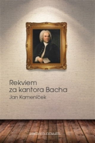 Libro Rekviem za kantora Bacha Jan Kameníček