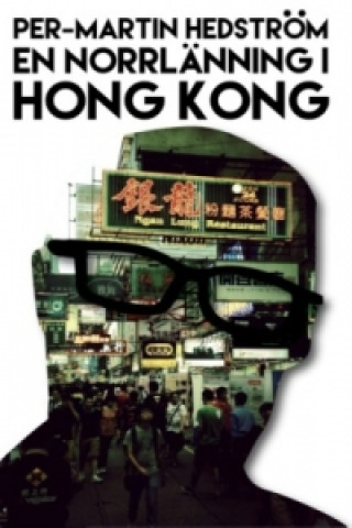 Kniha En norrlänning i Hong Kong Per-Martin Hedström