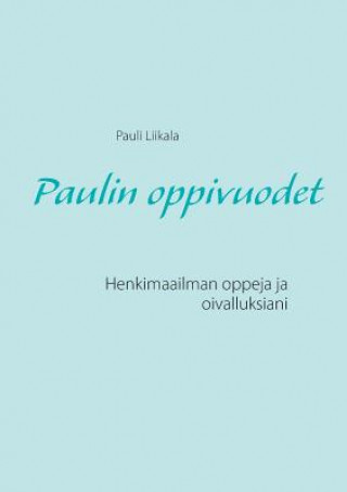 Kniha Paulin oppivuodet Pauli Liikala