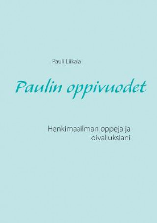 Knjiga Paulin oppivuodet Pauli Liikala