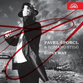 Hanganyagok Gipsy Way / Bach, Brahms, Monti .../ - CD Pavel Šporcl