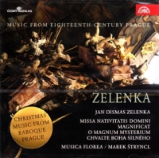 Hanganyagok Zelenka: Hudba Prahy 18. století. MISSA NATIVITATIS DOMINI - CD Sojkova/Cukrova/Brezina/Kral/Musica Florea