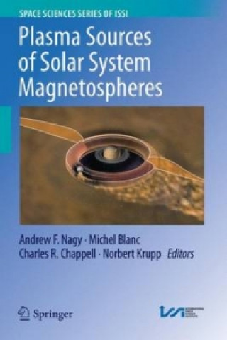 Könyv Plasma Sources of Solar System Magnetospheres Andrew F. Nagy