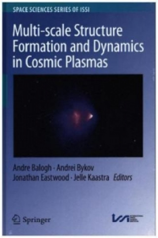 Carte Multi-scale Structure Formation and Dynamics in Cosmic Plasmas Andre Balogh