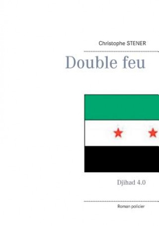 Kniha Double feu Christophe Stener