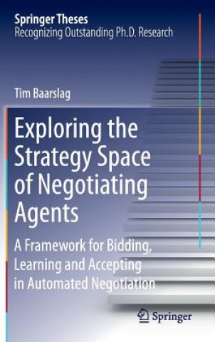Könyv Exploring the Strategy Space of Negotiating Agents Tim Baarslag