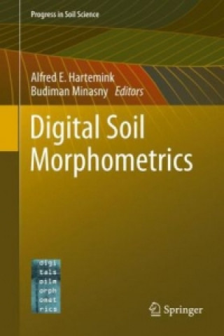 Książka Digital Soil Morphometrics Alfred E. Hartemink